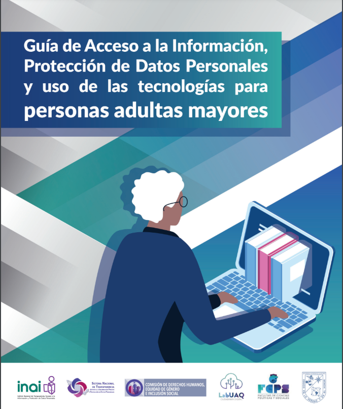 Guía de Acceso a la Información, Protección de Datos Personales y uso de las tecnologías parapersonas adultas mayores (INAI).